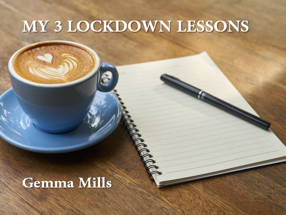 my three lockdown lessons